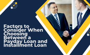Factors to Consider When Choosing Between a Payday Loan and Installment Loan